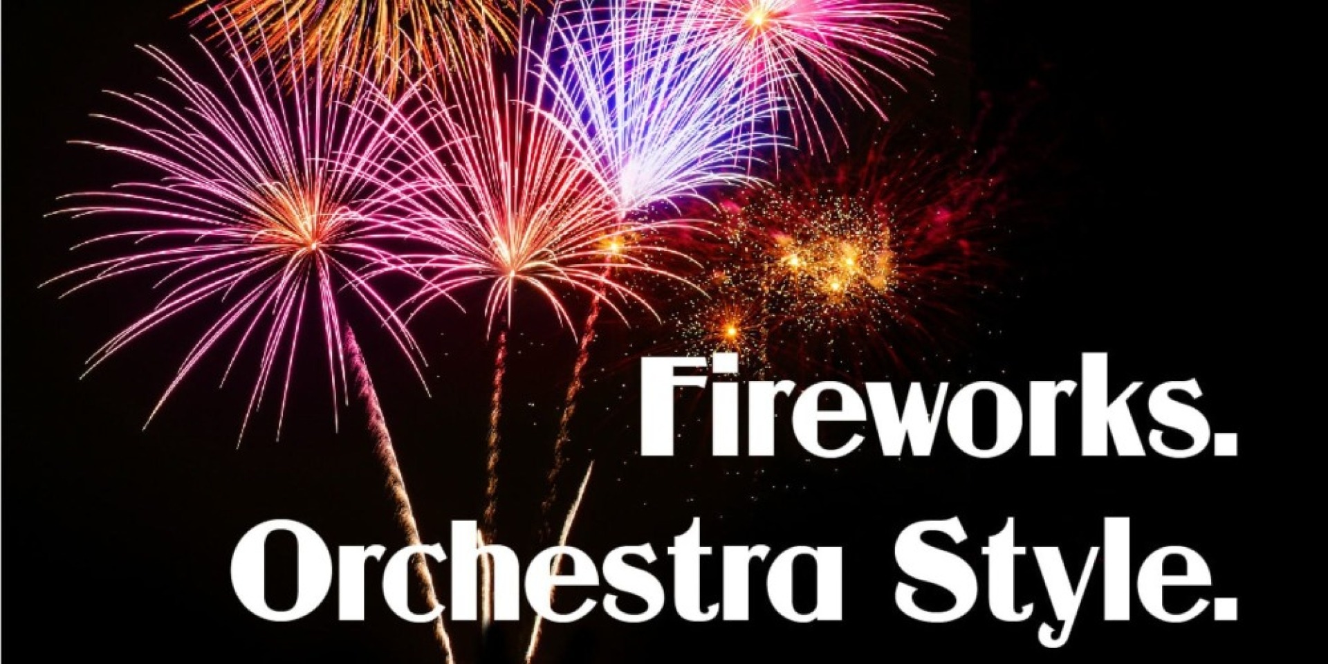 The Ottumwa Symphony Orchestra Presents: Fireworks. Orchestra Style.